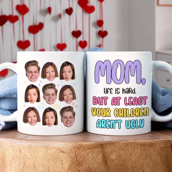 Custom Photo Gifts For Mom Coffee Mug Your Children Aren't Ugly Custom Photo Gifts For Mom Coffee Mug Your Children Aren't Ugly