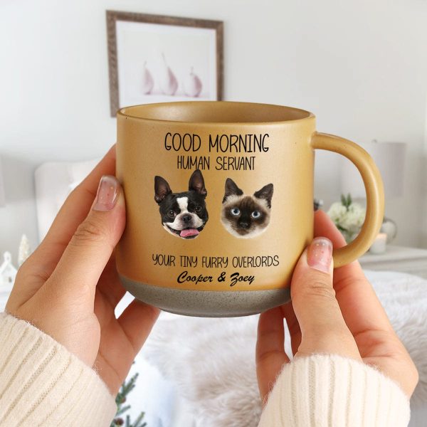 Custom Photo Good Morning Human Servant Dog Cat Pottery Mug TH10 892091 Custom Photo Good Morning Human Servant Dog Cat Pottery Mug TH10 892091