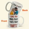 Custom Photo I Love You More Than I Hate Your Farts - Personalized Ceramic Mug - Gift For Couple, Husband Wife NH96