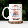 Custom Photo I Met You Liked You Love You Forever - Personalized Mug