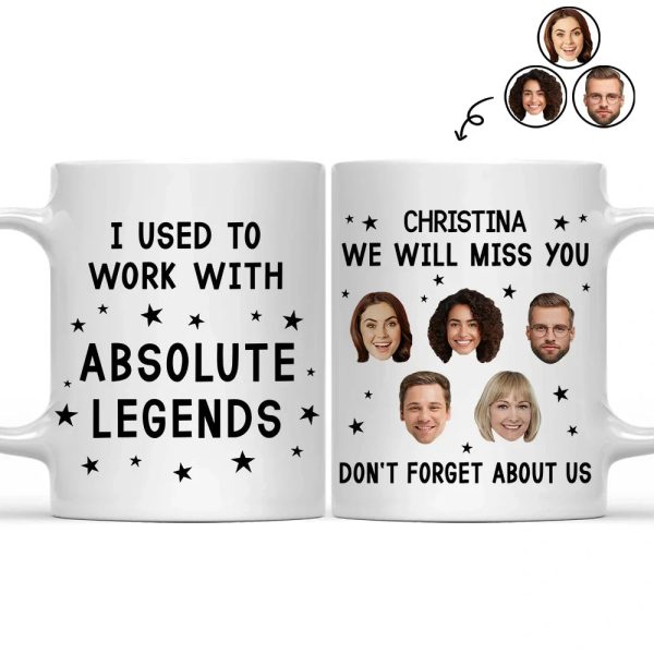 Custom Photo I Used To Work With Absolute Legends - Personalized Mug Custom Photo I Used To Work With Absolute Legends - Personalized Mug