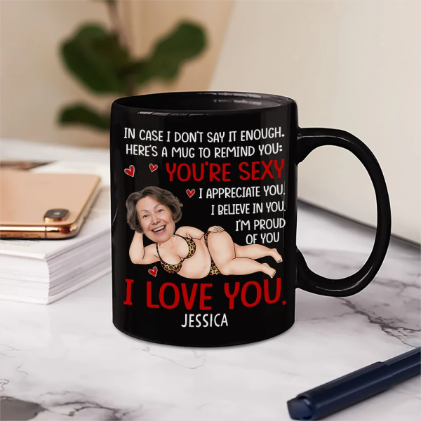 Custom Photo In Case I Don't Say It Enough Funny Couple - Personalized Mug Custom Photo In Case I Don't Say It Enough Funny Couple - Personalized Mug