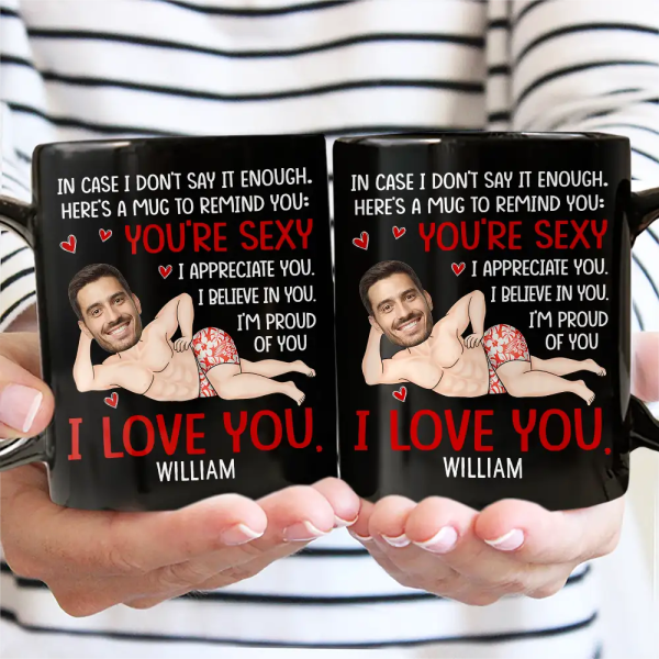 Custom Photo In Case I Don't Say It Enough Funny Couple - Personalized Mug Custom Photo In Case I Don't Say It Enough Funny Couple - Personalized Mug