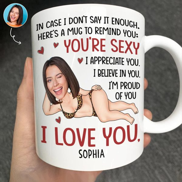 Custom Photo In Case I Don't Say It Enough Funny Couple - Personalized Mug Custom Photo In Case I Don't Say It Enough Funny Couple - Personalized Mug