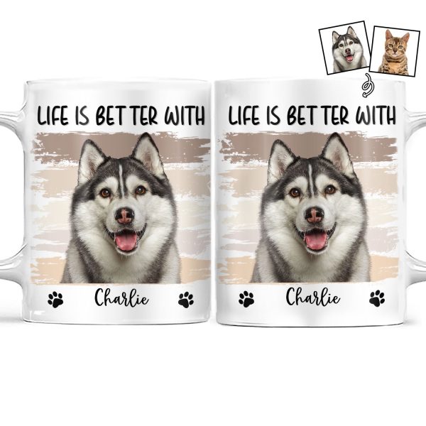Custom Photo Life Is Better With Dog Cat - Gift For Pet Lovers - Personalized White Edge-to-Edge Mug Custom Photo Life Is Better With Dog Cat - Gift For Pet Lovers - Personalized White Edge-to-Edge Mug