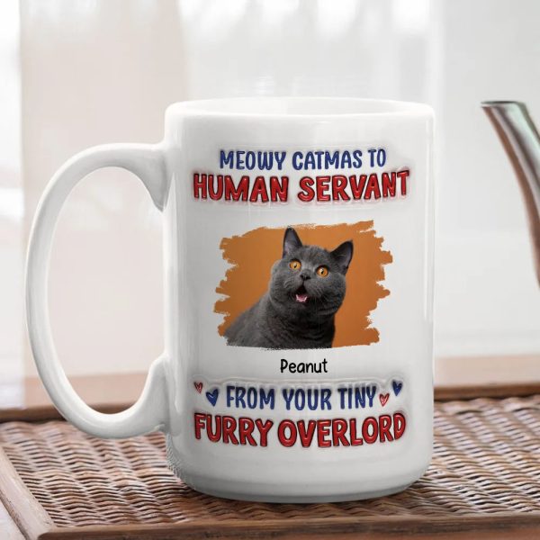 Custom Photo Meowy Catmas To Human Servant - Personalized 3D Inflated Effect Ceramic Mug - Gift For Cat Lovers | NA94 Custom Photo Meowy Catmas To Human Servant - Personalized 3D Inflated Effect Ceramic Mug - Gift For Cat Lovers | NA94