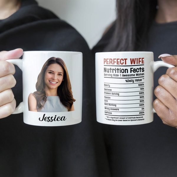Custom Photo Perfect Wife Nutrition Facts - Personalized Ceramic Mug - Gift For Couple, Husband Wife NH96 Custom Photo Perfect Wife Nutrition Facts - Personalized Ceramic Mug - Gift For Couple, Husband Wife NH96