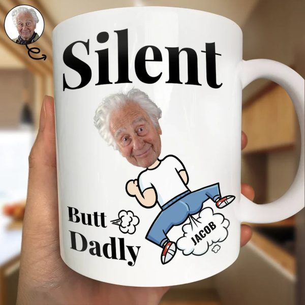 Custom Photo Silent Butt Dadly - Personalized Mug Custom Photo Silent Butt Dadly - Personalized Mug