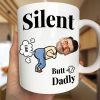 Custom Photo Silent Butt Dadly - Personalized Mug Custom Photo Silent Butt Dadly - Personalized Mug