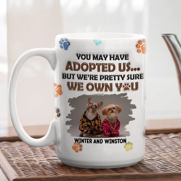 Custom Photo We Own You - Personalized 3D Inflated Effect Ceramic Mug - Gift For Pet Lovers | NA94 Custom Photo We Own You - Personalized 3D Inflated Effect Ceramic Mug - Gift For Pet Lovers | NA94