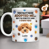 Custom Photo You May Have Adopted Me But I'm Pretty Sure I Own You - Personalized 3D Inflated Effect Mug HO82 894424 Custom Photo You May Have Adopted Me But I'm Pretty Sure I Own You - Personalized 3D Inflated Effect Mug HO82 894424