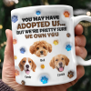 Custom Photo You May Have Adopted Me But I'm Pretty Sure I Own You - Personalized 3D Inflated Effect Mug HO82 894424 Custom Photo You May Have Adopted Me But I'm Pretty Sure I Own You - Personalized 3D Inflated Effect Mug HO82 894424