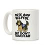 Cute And Helpful But Don't Touch Me Coffee Mug Cute And Helpful But Don't Touch Me Coffee Mug