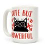 Cute But Powerful Coffee Mug Cute But Powerful Coffee Mug
