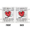 Cute Enough To Stop Your Heart, Skilled Enough To Restart It - Personalized Custom Coffee Mug - DOC046_MG