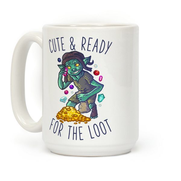 Cute & Ready For the Loot Goblin Coffee Mug Cute & Ready For the Loot Goblin Coffee Mug