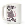 Cute, Small, & Trashy, But Will Fight You Coffee Mug Cute, Small, & Trashy, But Will Fight You Coffee Mug