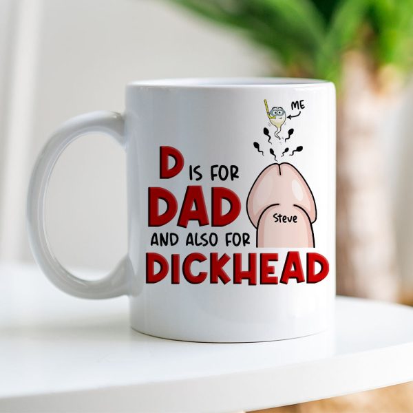 D Is For Dad And Also For Dickhead- Gift For Dad- Personalized Coffee Mug- Father's Day Mug