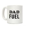 Dad Fuel Coffee Mug Dad Fuel Coffee Mug