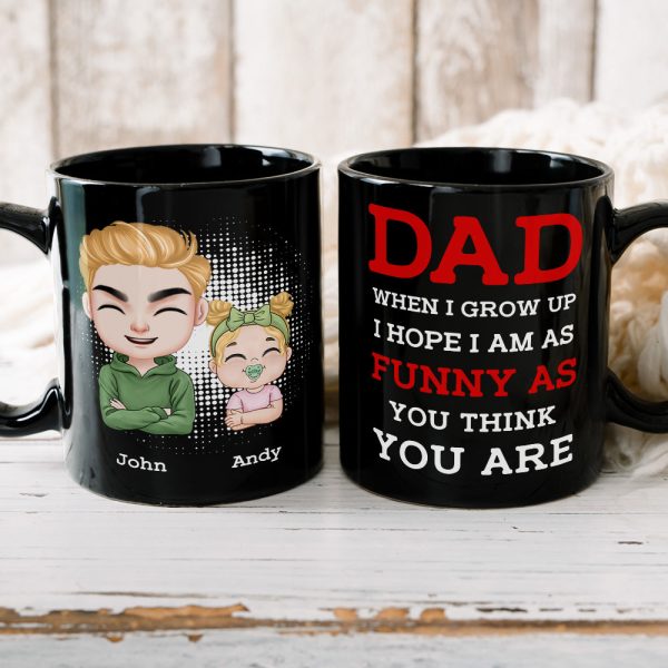 Dad I Hope I Am As Funny Personalized Coffee Mug BLM-02nali190423 Dad I Hope I Am As Funny Personalized Coffee Mug BLM-02nali190423