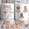 Dad If I Could Talk I'd Tell You I Love You! Dog Mug Dad If I Could Talk I'd Tell You I Love You! Dog Mug