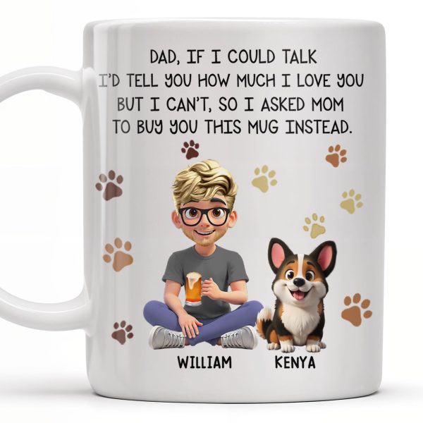 Dad If I Could Talk Love You Much Mug With Paws And Cartoon Figures - Personalized Custom Coffee Mug - DOG048_MG Dad If I Could Talk Love You Much Mug With Paws And Cartoon Figures - Personalized Custom Coffee Mug - DOG048_MG