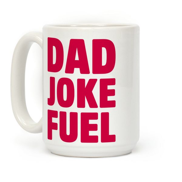 Dad Joke Fuel Coffee Mug Dad Joke Fuel Coffee Mug