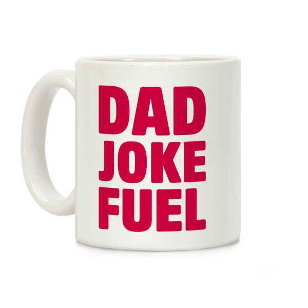 Dad Joke Fuel Coffee Mug Dad Joke Fuel Coffee Mug
