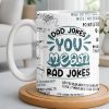Dad Jokes You Mean Rad Jokes - Personalized Custom Coffee Mug - DAD284_MG Dad Jokes You Mean Rad Jokes - Personalized Custom Coffee Mug - DAD284_MG
