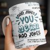 Dad Jokes You Mean Rad Jokes - Personalized Custom Coffee Mug - DAD284_MG Dad Jokes You Mean Rad Jokes - Personalized Custom Coffee Mug - DAD284_MG