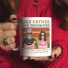 Dad Like Father Like Daughter - Bad Thing or Good Thing Matter of Opinion, Personalized White Mug, Funny Dad Gifts Dad Like Father Like Daughter - Bad Thing or Good Thing Matter of Opinion, Personalized White Mug, Funny Dad Gifts