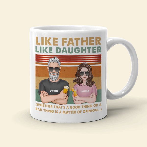 Dad Like Father Like Daughter - Bad Thing or Good Thing Matter of Opinion, Personalized White Mug, Funny Dad Gifts Dad Like Father Like Daughter - Bad Thing or Good Thing Matter of Opinion, Personalized White Mug, Funny Dad Gifts
