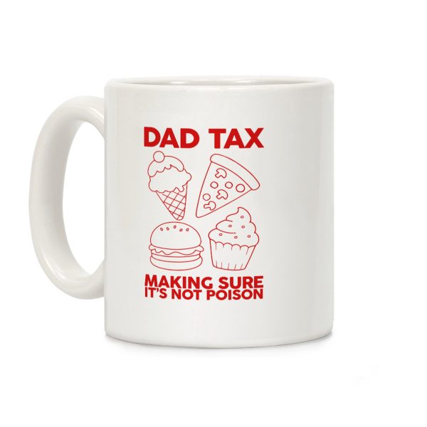 Dad Tax Coffee Mug Dad Tax Coffee Mug