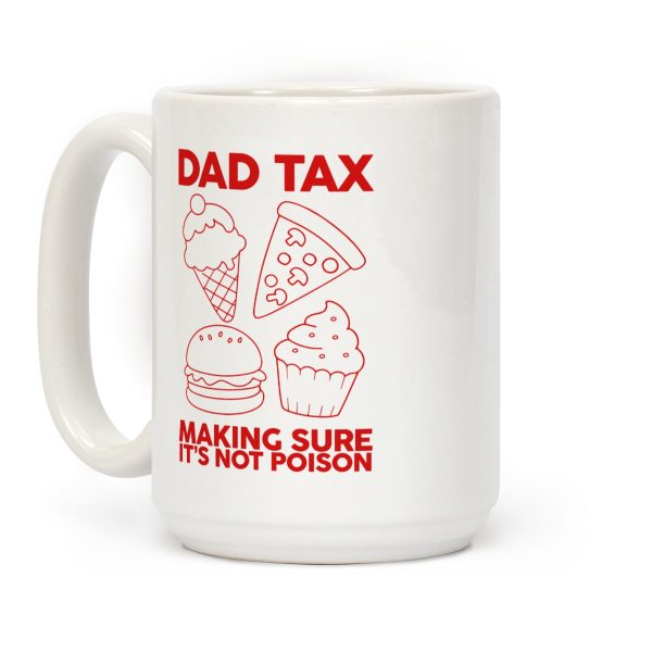 Dad Tax Coffee Mug Dad Tax Coffee Mug
