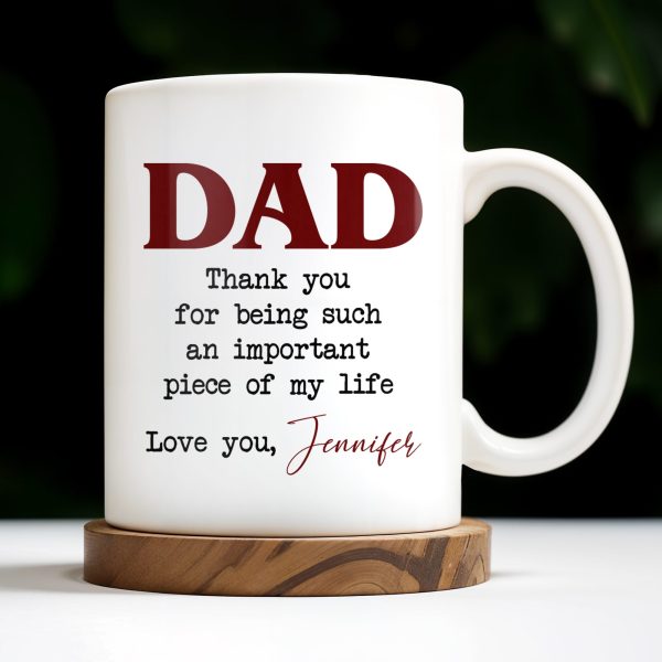 DAD Thank You For Being Such An Important Piece Of My Life - Personalized Custom Coffee Mug - DAD034_MG DAD Thank You For Being Such An Important Piece Of My Life - Personalized Custom Coffee Mug - DAD034_MG
