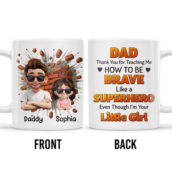 Dad Thank You for Teaching Me How to Be Brave, Cartoon Figures of Father and Daughter - Personalized Custom Coffee Mug - DAD134_MG Dad Thank You for Teaching Me How to Be Brave, Cartoon Figures of Father and Daughter - Personalized Custom Coffee Mug - DAD134_MG