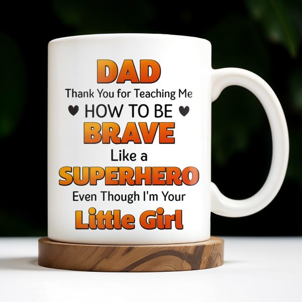Dad Thank You for Teaching Me How to Be Brave, Cartoon Figures of Father and Daughter - Personalized Custom Coffee Mug - DAD134_MG Dad Thank You for Teaching Me How to Be Brave, Cartoon Figures of Father and Daughter - Personalized Custom Coffee Mug - DAD134_MG