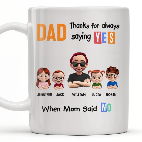 Dad Thanks For Always Saying YES When Mom Said NO, Cartoon Characters - Personalized Custom Coffee Mug - DAD110_MG