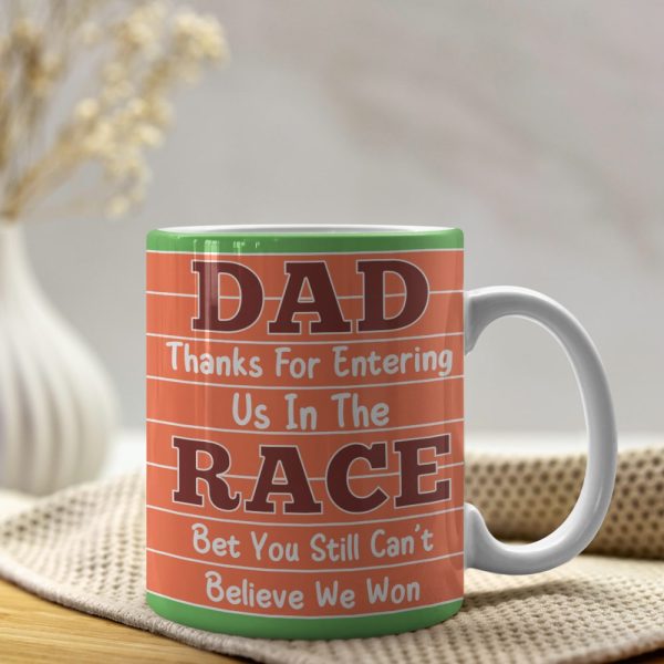 Dad, Thanks For Entering Me In The Race, Personalized Mug, Gifts For Dad Dad, Thanks For Entering Me In The Race, Personalized Mug, Gifts For Dad