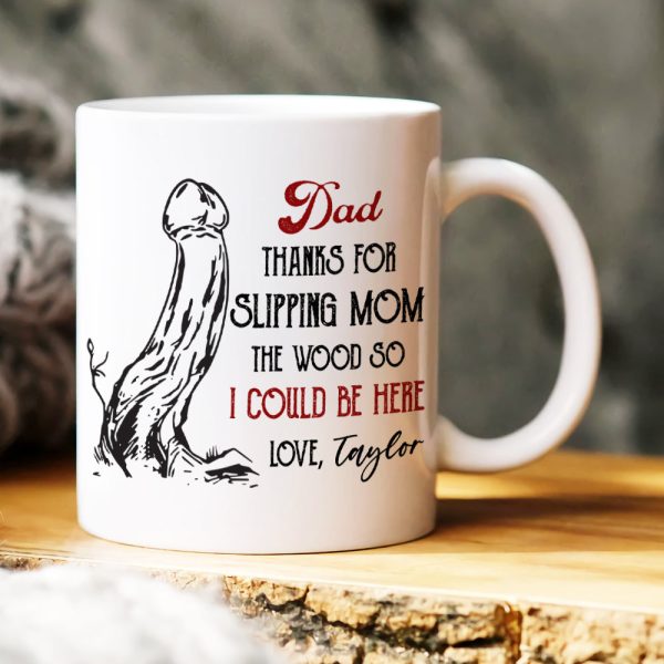 Dad, Thanks For Slipping Mom, Gift For Dad, Persozalized Mug, Father's Day Gift