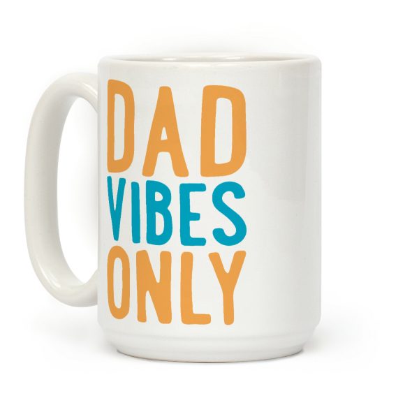 Dad Vibes Only Coffee Mug