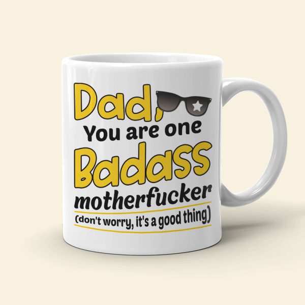 Dad You Are One Badass Motherf**ker - Funny Personalized White Mug - 01QHDT310523HH Dad You Are One Badass Motherf**ker - Funny Personalized White Mug - 01QHDT310523HH