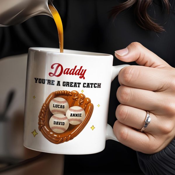 Daddy You're A Great Catch With Baseball And Glove - Personalized Custom Coffee Mug - DAD206_MG Daddy You're A Great Catch With Baseball And Glove - Personalized Custom Coffee Mug - DAD206_MG