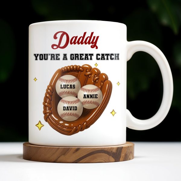 Daddy You're A Great Catch With Baseball And Glove - Personalized Custom Coffee Mug - DAD206_MG Daddy You're A Great Catch With Baseball And Glove - Personalized Custom Coffee Mug - DAD206_MG