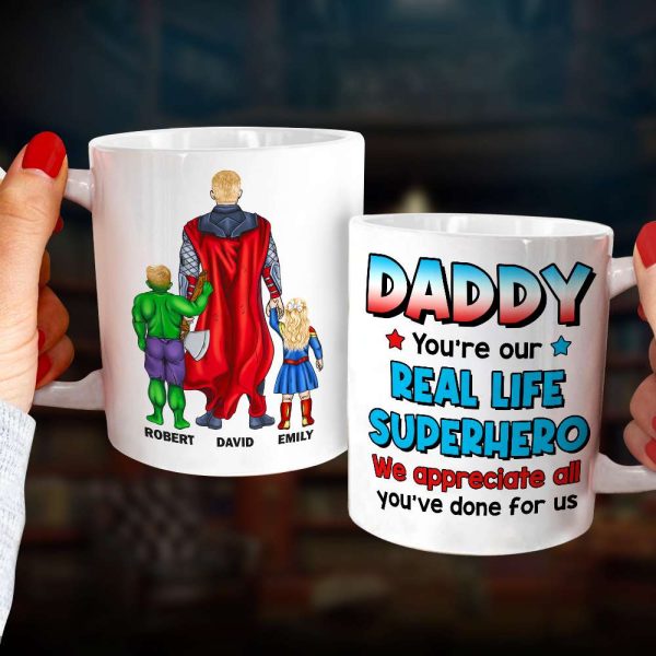 Daddy You're Our Real Life, 03ACDT270523TM Personalized Mug, Gift For Dad Daddy You're Our Real Life, 03ACDT270523TM Personalized Mug, Gift For Dad