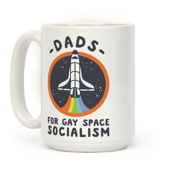 Dads For Gay Space Socialism Coffee Mug Dads For Gay Space Socialism Coffee Mug
