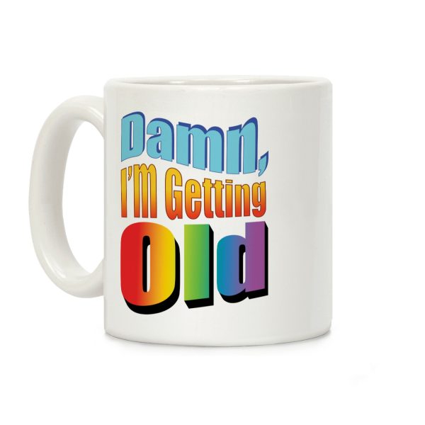 Damn, I'm Getting Old Nostalgic word art Coffee Mug Damn, I'm Getting Old Nostalgic word art Coffee Mug