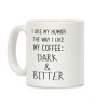 Dark and Bitter Coffee Mug Dark and Bitter Coffee Mug