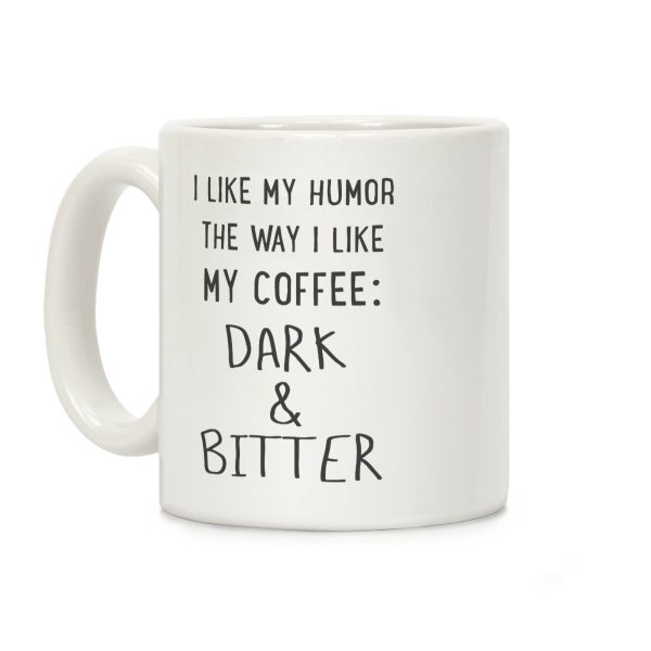 Dark and Bitter Coffee Mug Dark and Bitter Coffee Mug