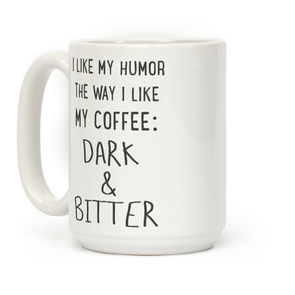 Dark and Bitter Coffee Mug Dark and Bitter Coffee Mug
